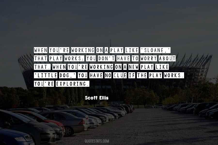 Scott Ellis Quotes #1004230