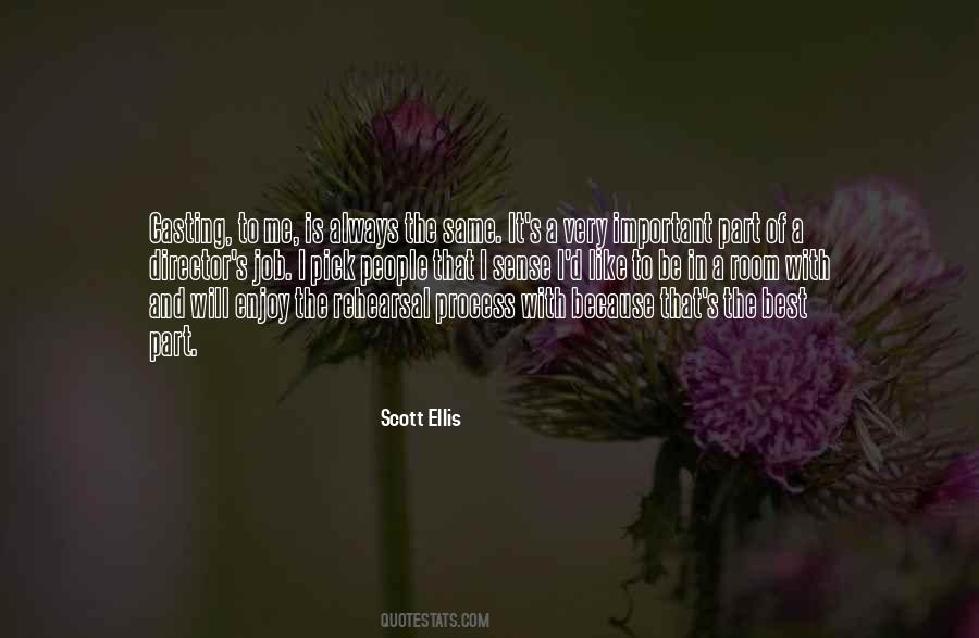 Scott Ellis Quotes #1862490