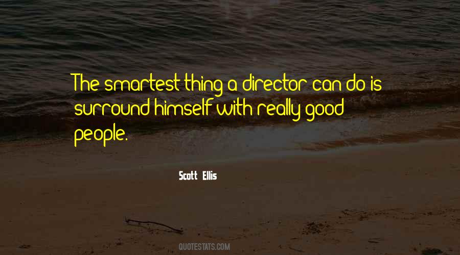 Scott Ellis Quotes #398995