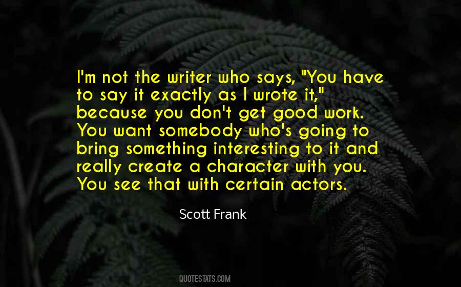 Scott Frank Quotes #1760774