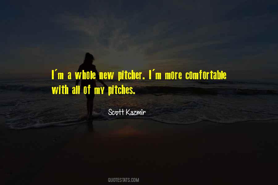 Scott Kazmir Quotes #1437760