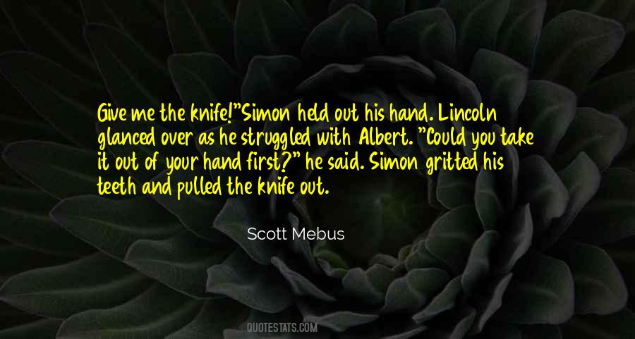 Scott Mebus Quotes #1591298