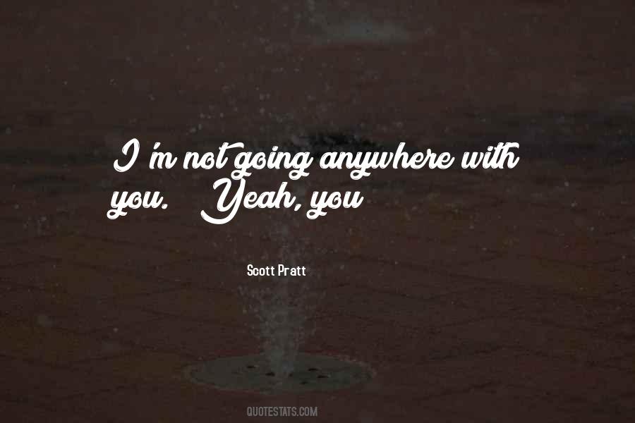 Scott Pratt Quotes #1708052