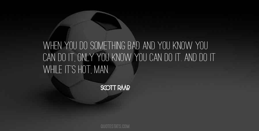 Scott Raab Quotes #966340
