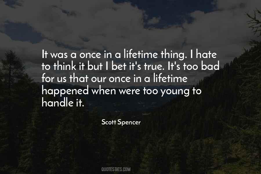 Scott Spencer Quotes #1238547