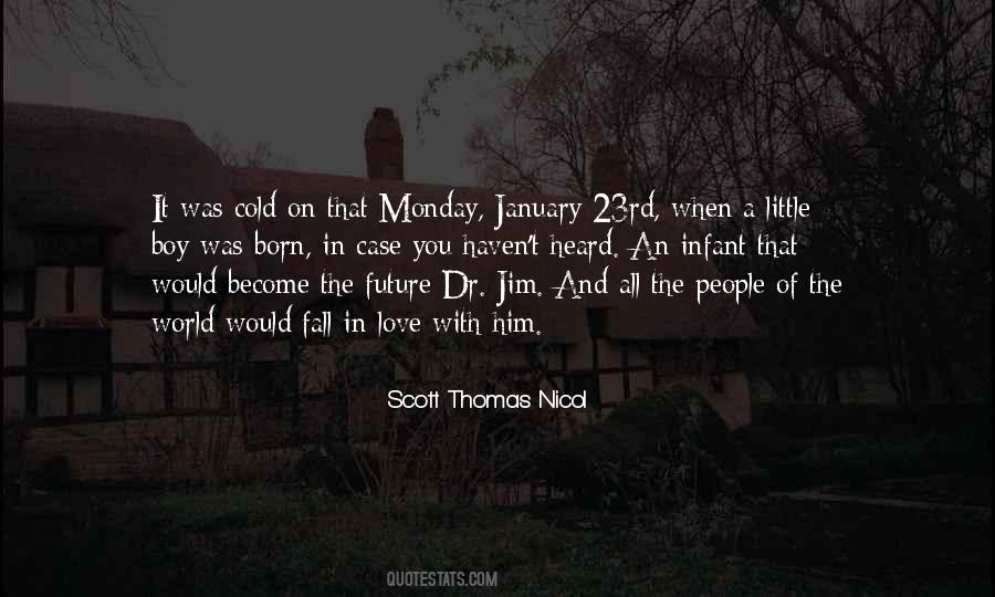 Scott Thomas Nicol Quotes #1510758