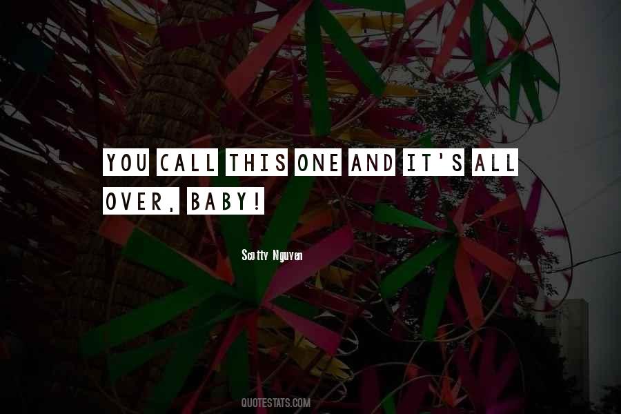 Scotty Nguyen Quotes #889913 Scotty Nguyen Quotes #889913