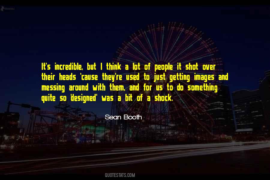 Sean Booth Quotes #1242545