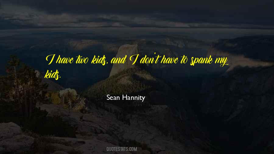 Sean Hannity Quotes #1530647
