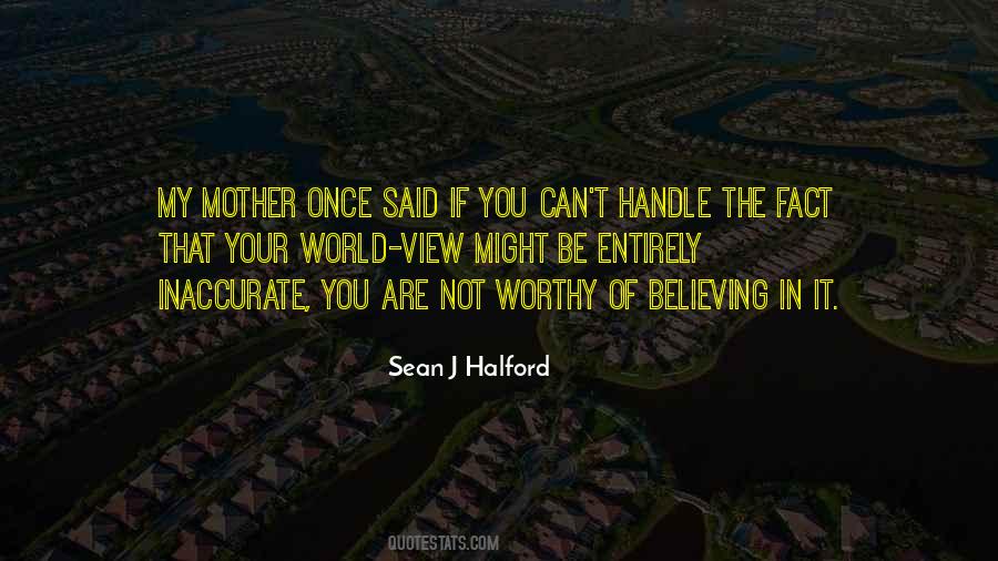 Sean J Halford Quotes #1446439