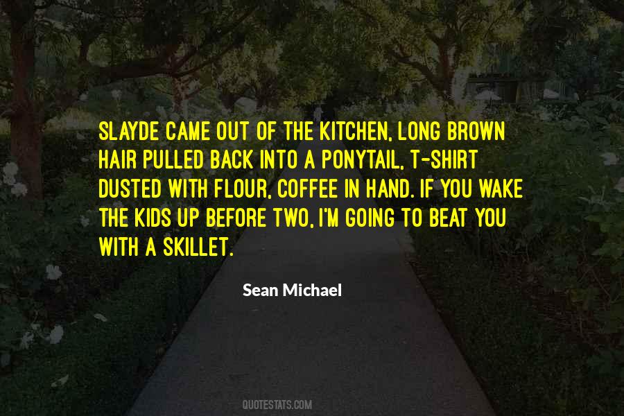 Sean Michael Quotes #1466913