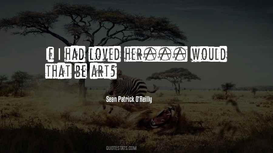 Sean Patrick O'Reilly Quotes #379031