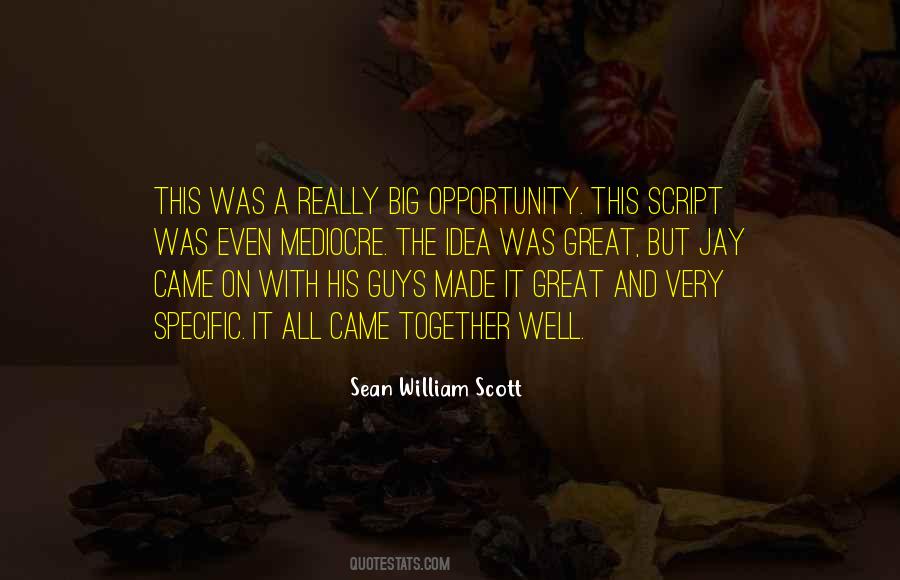 Sean William Scott Quotes #1371961