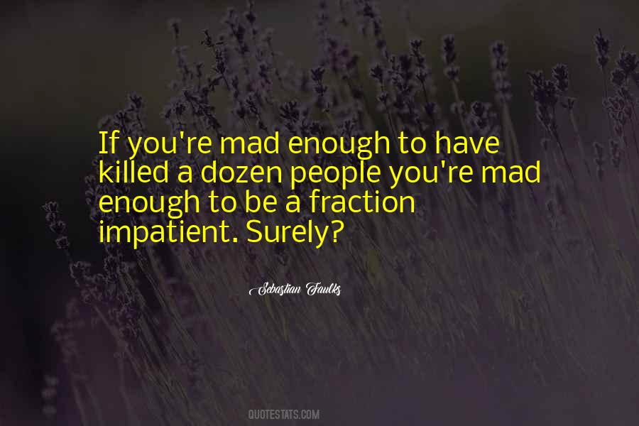 Sebastian Faulks Quotes #1465032