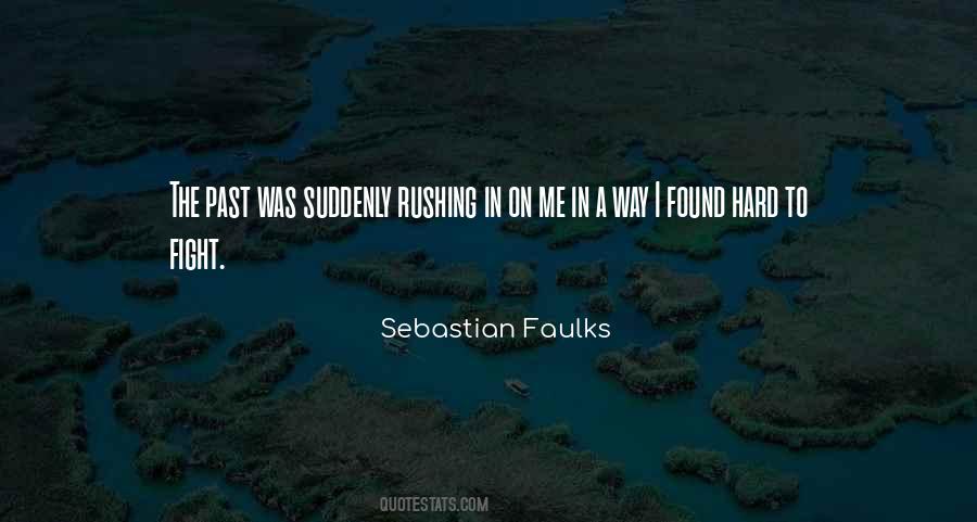 Sebastian Faulks Quotes #423693