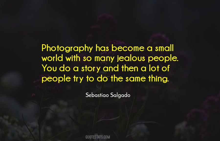 Sebastiao Salgado Quotes #258485
