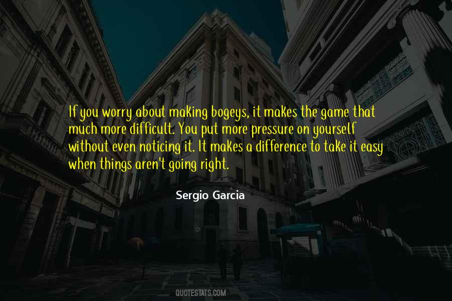 Sergio Garcia Quotes #957536