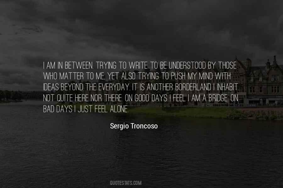 Sergio Troncoso Quotes #25162