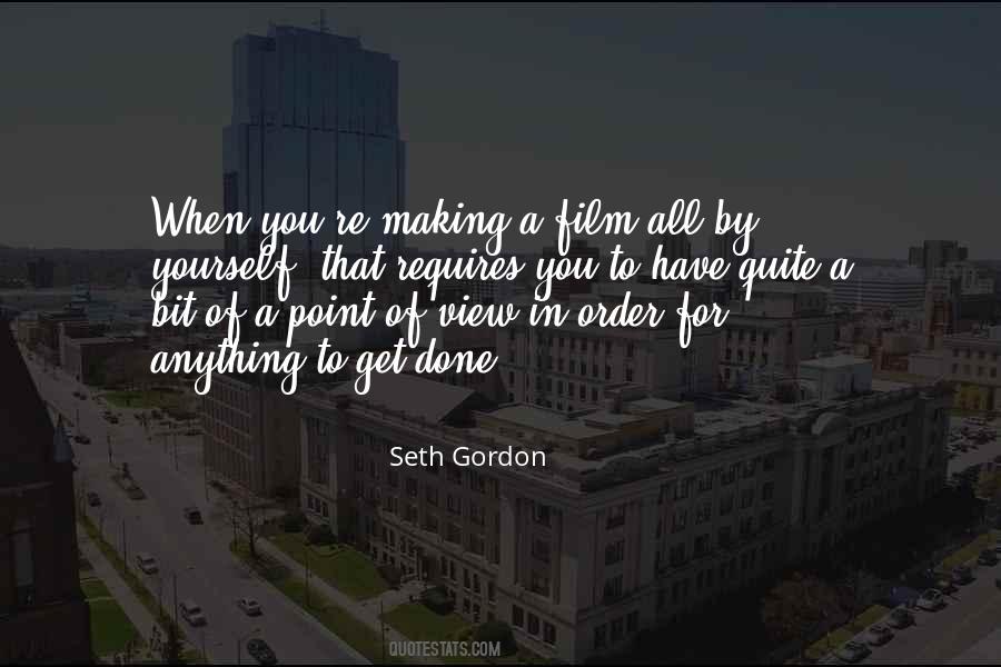 Seth Gordon Quotes #656964