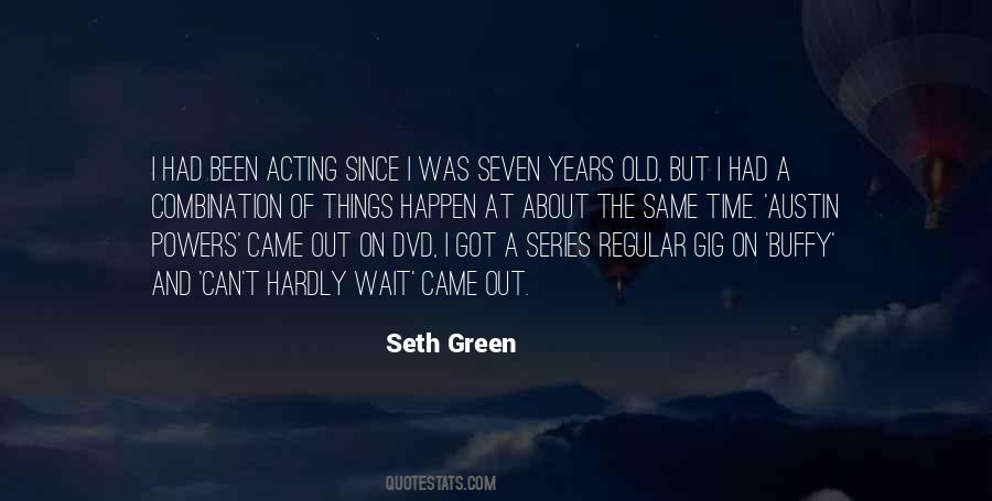 Seth Green Quotes #1277360