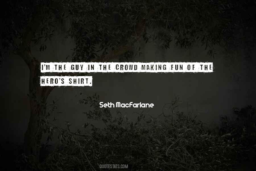 Seth MacFarlane Quotes #37821