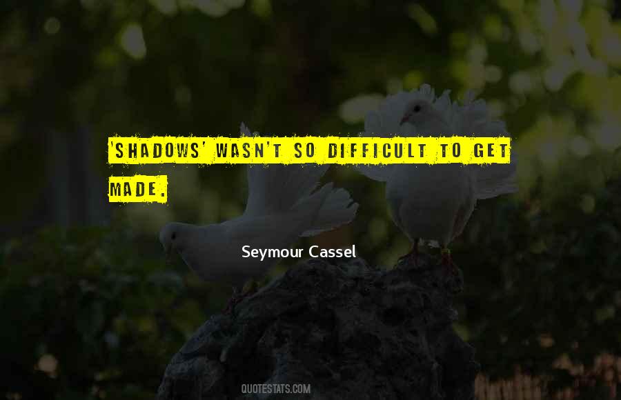 Seymour Cassel Quotes #686980