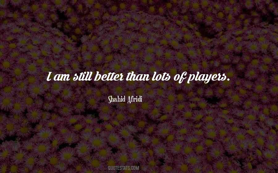 Shahid Afridi Quotes #472346