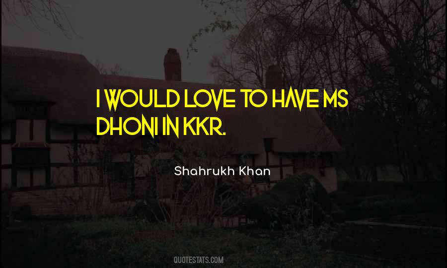 Shahrukh Khan Quotes #372008