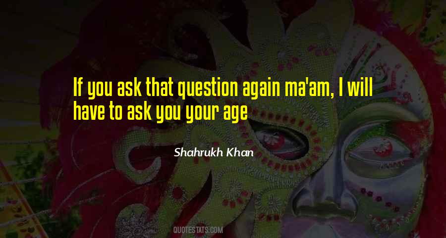 Shahrukh Khan Quotes #965544