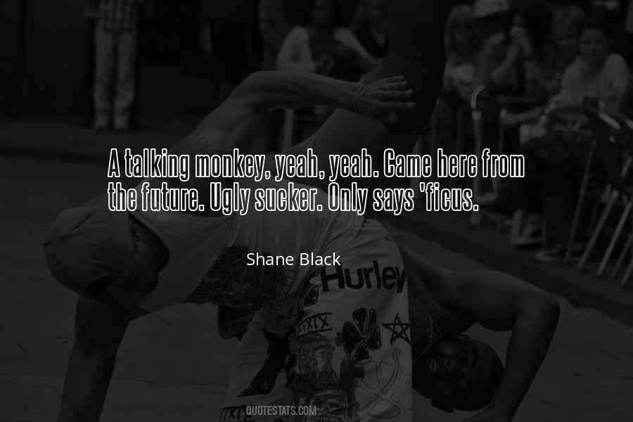 Shane Black Quotes #944323