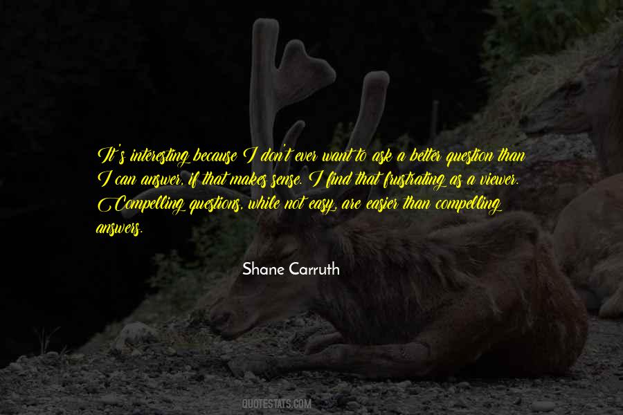 Shane Carruth Quotes #1752968 Shane Carruth Quotes #1752968