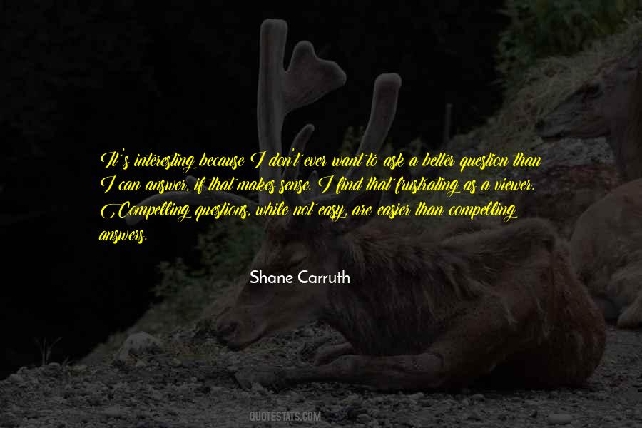 Shane Carruth Quotes #1752968