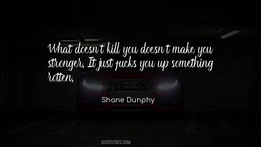 Shane Dunphy Quotes #1029743