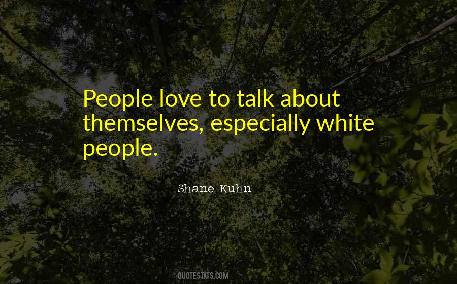 Shane Kuhn Quotes #1268896
