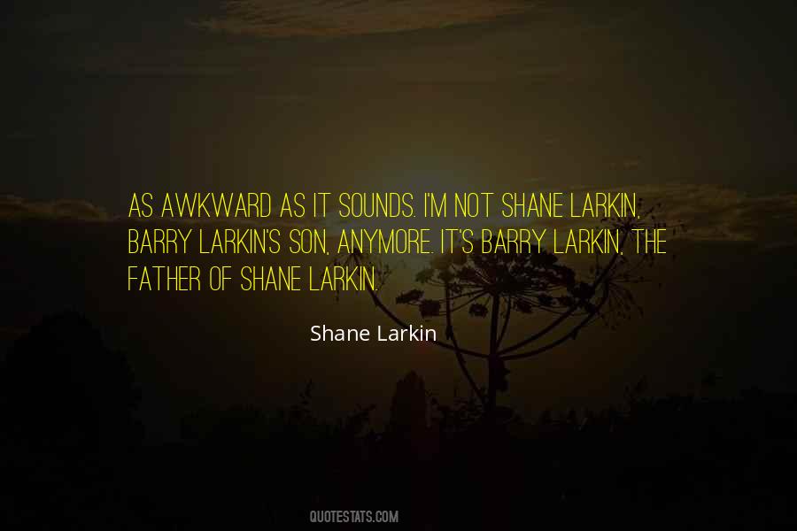 Shane Larkin Quotes #1868826