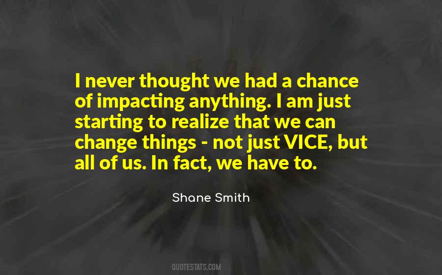 Shane Smith Quotes #1116580
