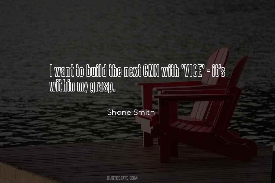 Shane Smith Quotes #1511003