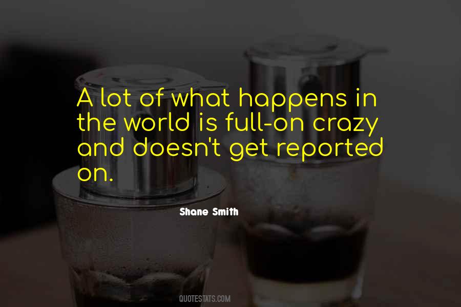 Shane Smith Quotes #169986