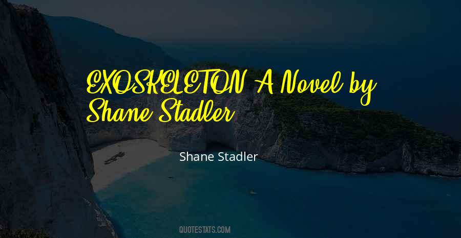 Shane Stadler Quotes #1009339