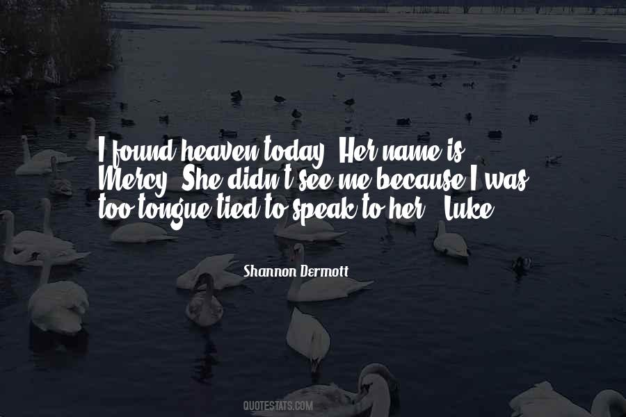 Shannon Dermott Quotes #1727024