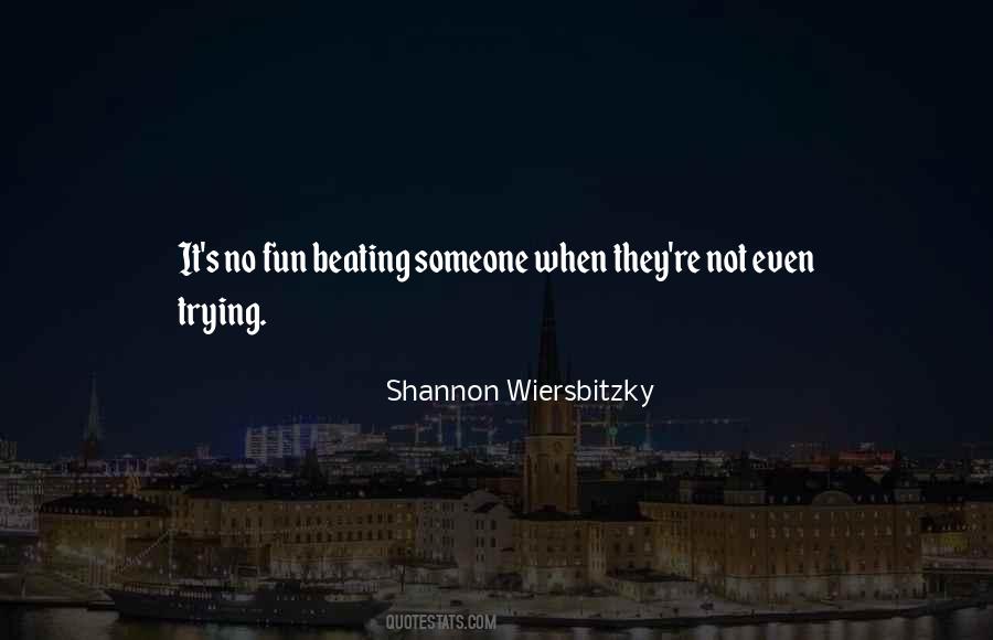 Shannon Wiersbitzky Quotes #1066604