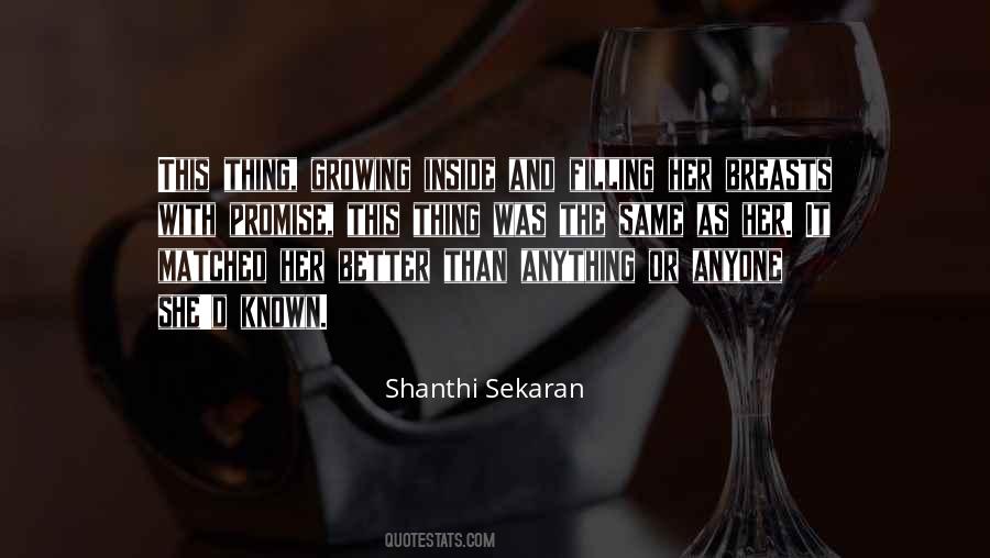 Shanthi Sekaran Quotes #690242