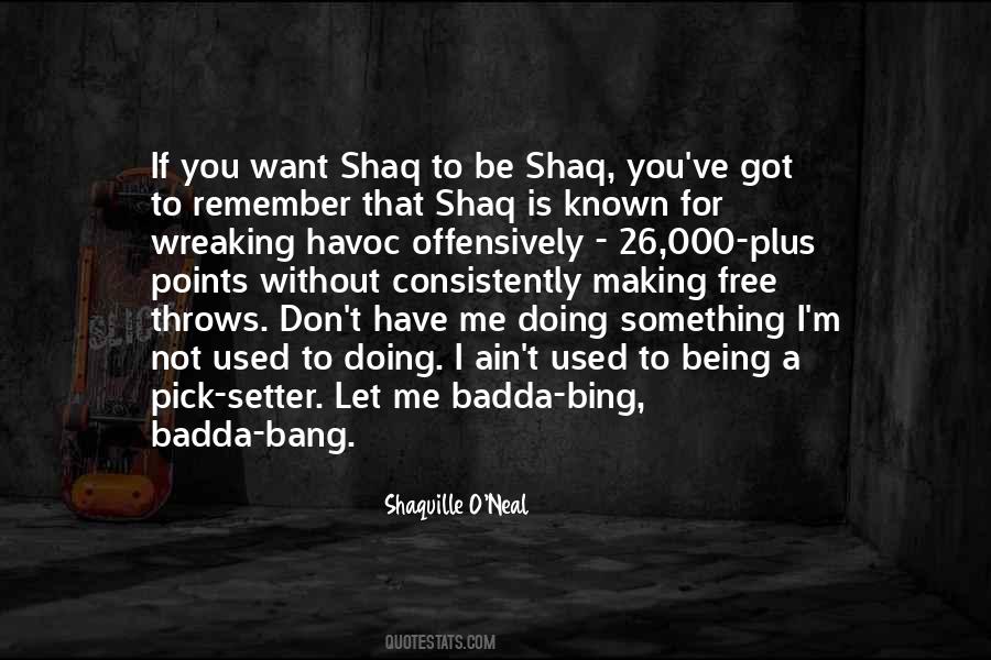 Shaquille O'Neal Quotes #216854