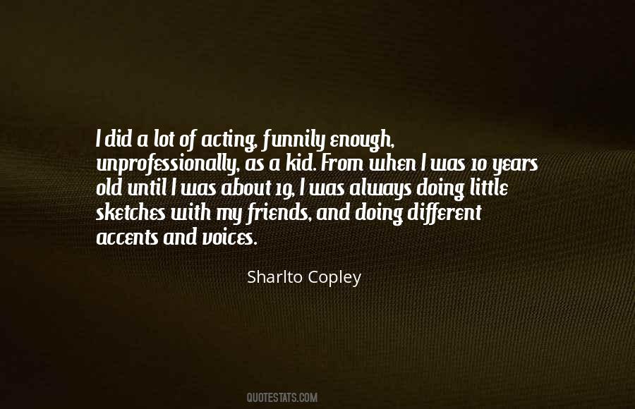 Sharlto Copley Quotes #278509