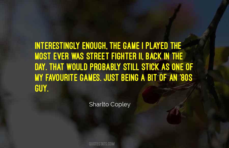 Sharlto Copley Quotes #462000