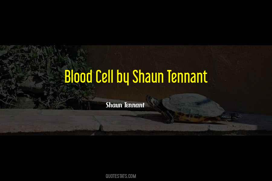 Shaun Tennant Quotes #173638