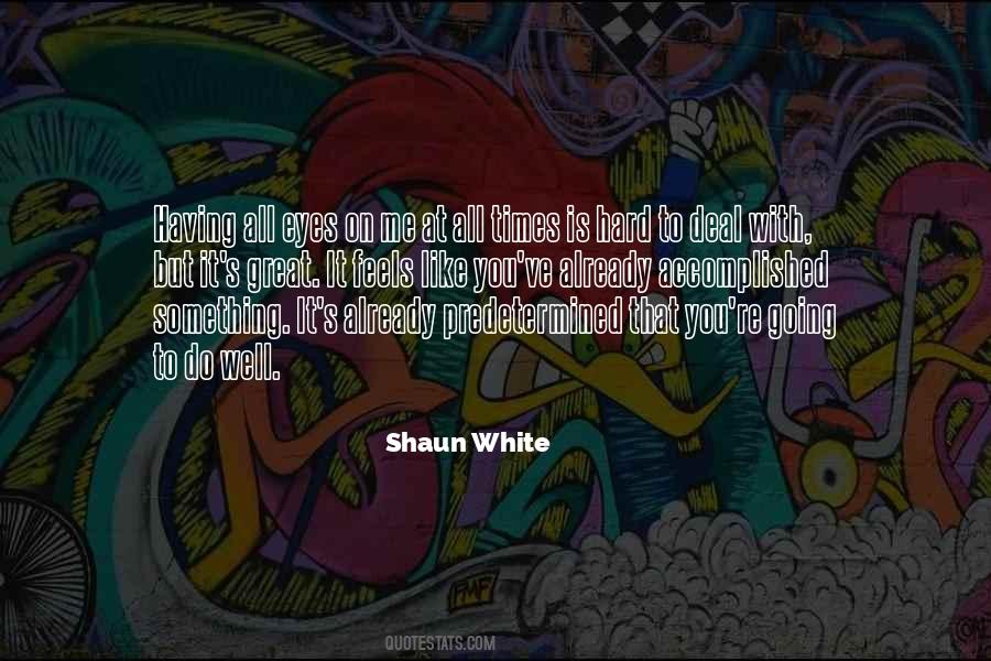 Shaun White Quotes #1097981