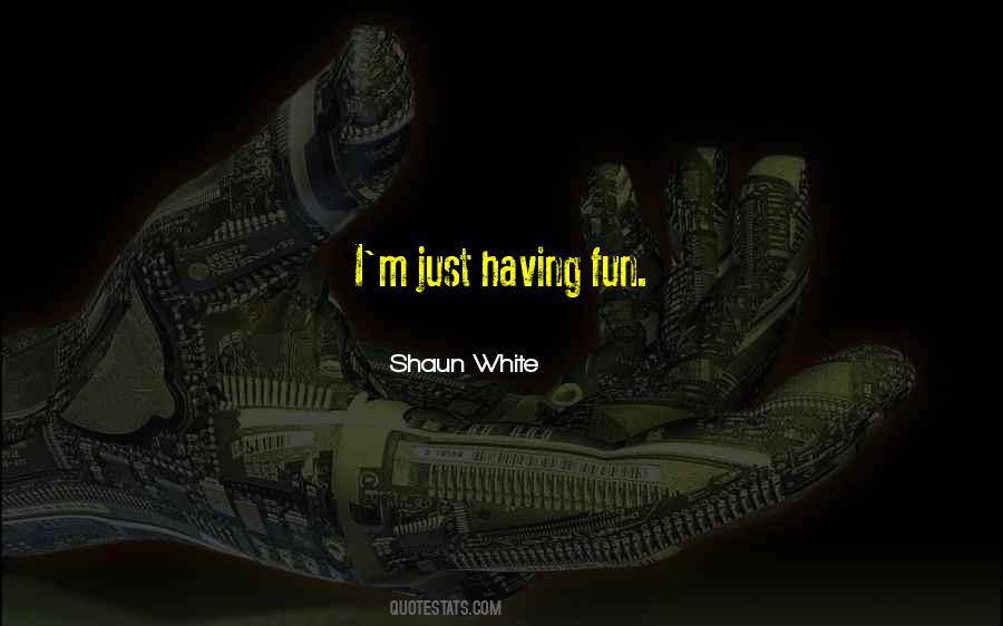 Shaun White Quotes #1456268