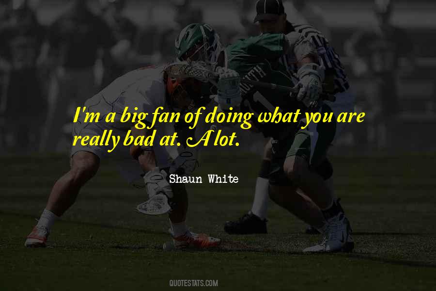 Shaun White Quotes #1823546