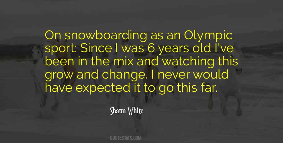 Shaun White Quotes #536850